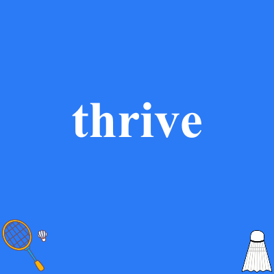 thrive