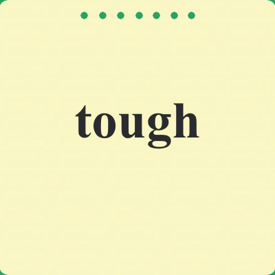 tough