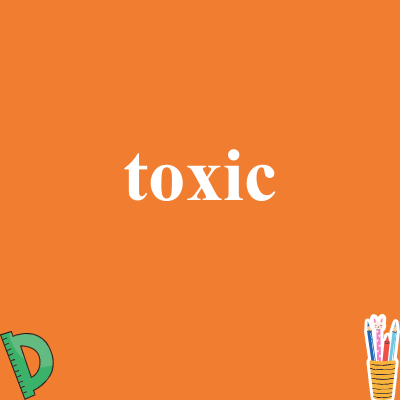 toxic