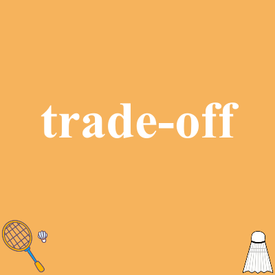 trade-off