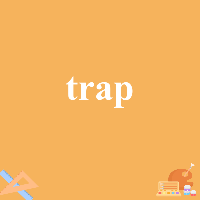 trap