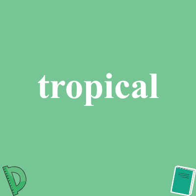 tropical