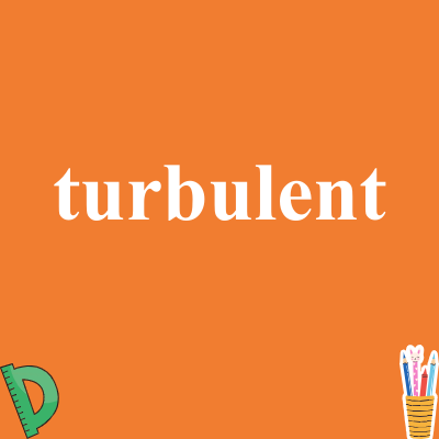 turbulent