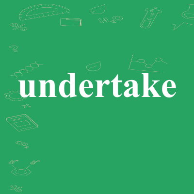 undertake